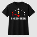 🍻 "I Need Beer" Funny Fuel Gauge Graphic T-Shirt: Comfy Novelty Tee for Beer Lovers! ⛽✨